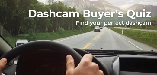 Take a quiz to find out which dash cam is right for you