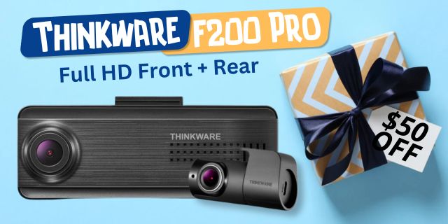 Thinkware F200 Pro Dash Cam 2023 Father's Day Deal
